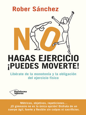 cover image of No hagas ejercicio ¡Puedes moverte!